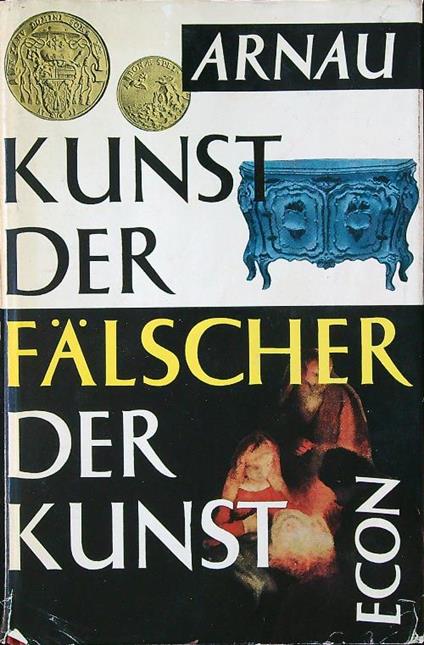 Kunst der Fälscher, Fälscher der Kunst - Frank Arnau - copertina