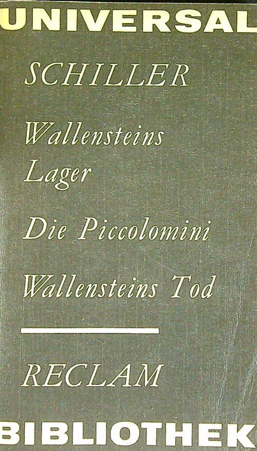 Wallensteins Lager - Die Piccolomini - Wallenstein Tod