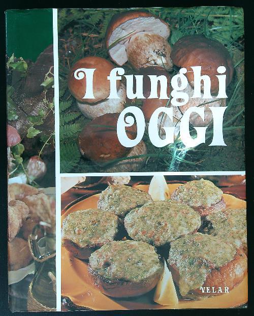 I funghi oggi