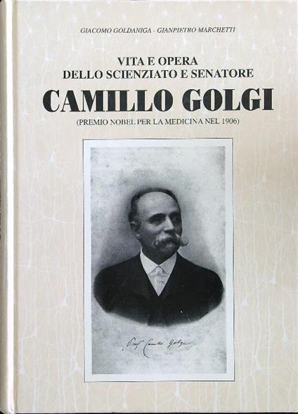Vita e opera dello scienziato e senatore Camillo Golgi - copertina