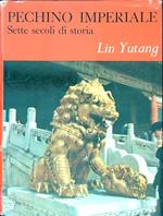 Pechino imperiale. Sette secoli di storia