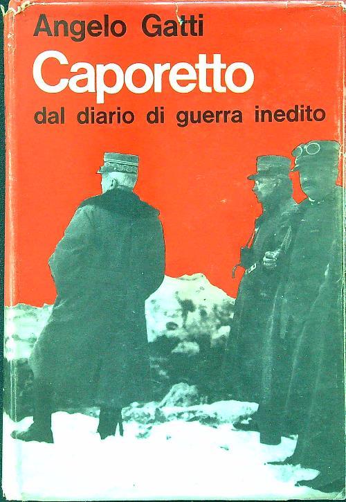 Caporetto. Dal diario di guerra inedito - Angelo Gatti - copertina