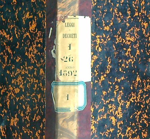 Leggi e decreti dal 1 al 26. Anno 1892. Parte 1