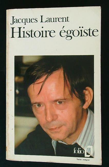 Histoire egoiste - Jacques Laurent - copertina