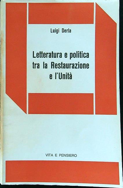 Letteratura e polirica tra la Restaurazione e l'Unità - Luigi Derla - copertina