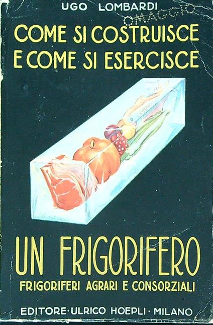 Come si costruisce e come si esercisce un frigorifero - copertina