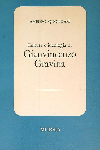 Cultura e ideologia di Gianvincenzo Gravina - Amedeo Quondam - copertina