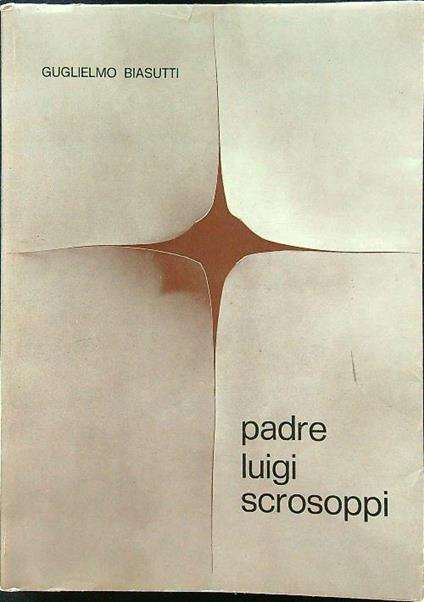 Padre Luigi Scrosoppi - Guglielmo Biasutti - copertina
