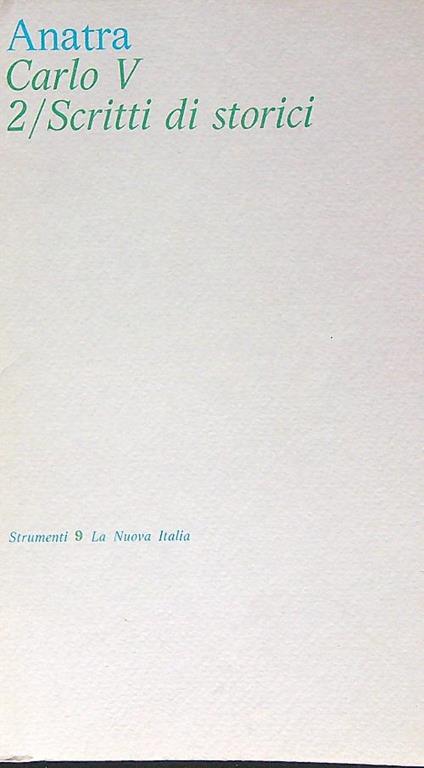 Carlo V 2/ Scritti di storici - Bruno Anatra - copertina