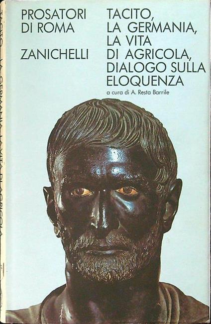 La Germania, la vita di Agricola, dialogo sull'eloquenza - P. Cornelio Tacito - copertina