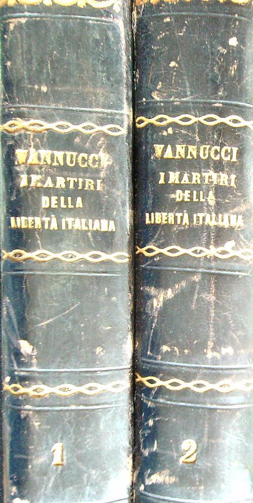 I Martiri della libertà Italiana dal 1794 al 1848 - Atto Vannucci - copertina