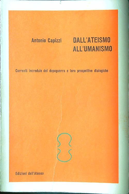Dall'ateismo all'umanesimo - Antonio Capizzi - copertina