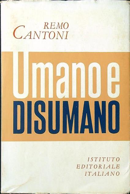 Umano e disumano - Remo Cantoni - copertina