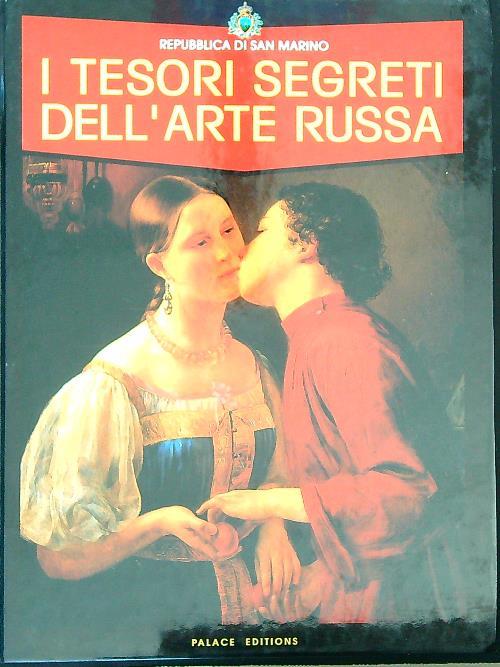 I tesori segreti dell'arte russa. Il Museo di Stato russo di San Pietroburgo a San Marino - copertina