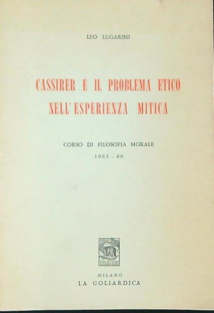 Cassirer e il problema etico néll'esperienza mitica: corso di filosofia morale, 1965-66 - Leo Lugarini - copertina