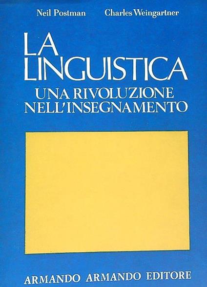 La linguistica.Una rivoluzione nell'insegnamento - Neil Postman - copertina