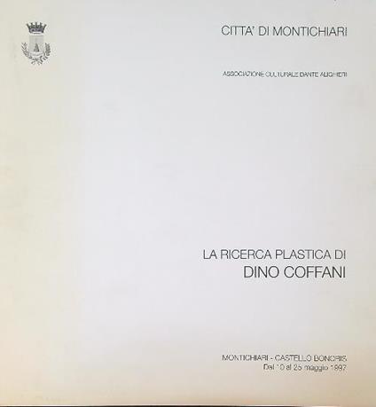 La ricerca plastica di Dino Coffani - copertina