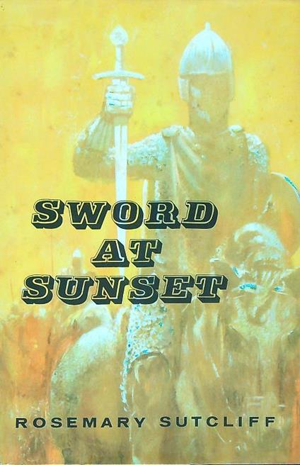 Sword at Sunset - Rosemary Sutcliff - copertina