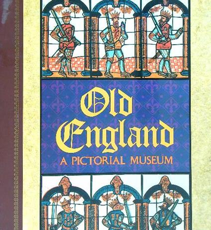 Old England: A Pictorial Museum - copertina