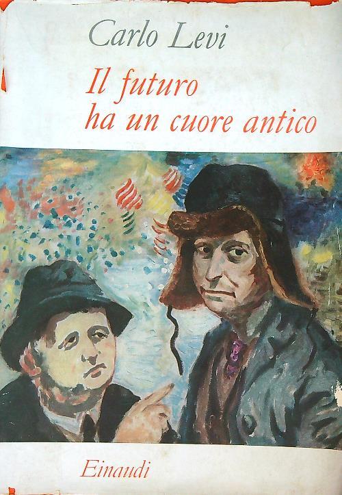 Il futuro ha un cuore antico - Carlo Levi - copertina