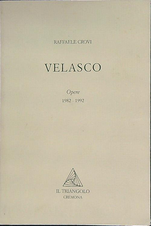 Velasco opere 1982-1992 - Raffaele Crovi - copertina