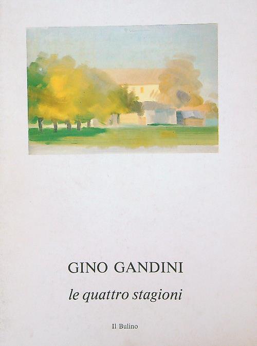 Gino Gandini.  Le quattro stagioni - Renzo Margonari - copertina