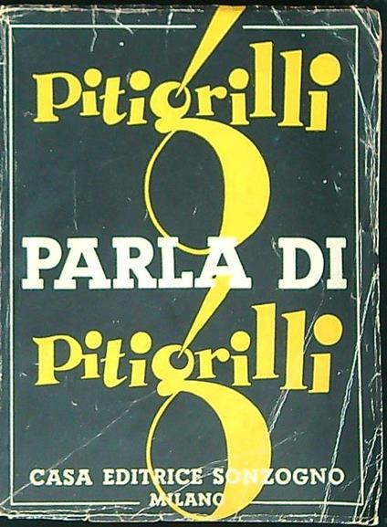 Pitigrilli parla di Pitigrilli - Pitigrilli - copertina