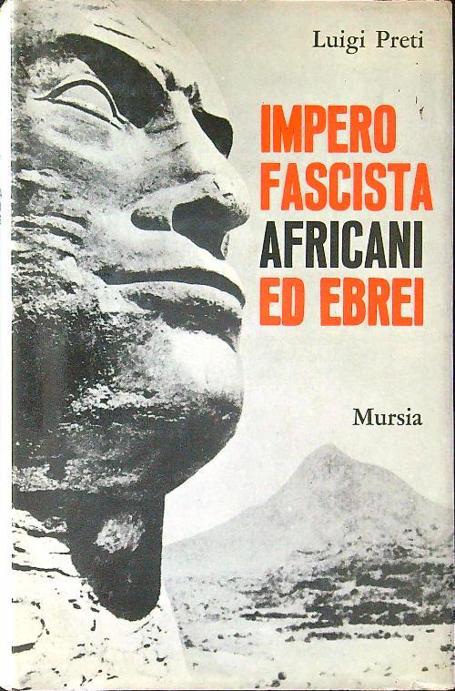 Impero fascista africani ed ebrei - Luigi Preti - copertina