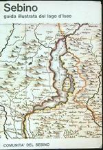 Sebino. Guida illustrata del Lago d'Iseo