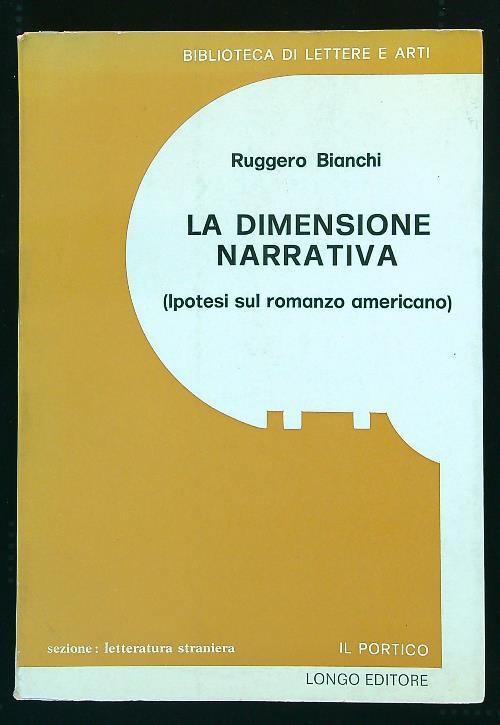 La dimensione narrativa (ipotesi sul romanzo americano) - Ruggero Bianchi - copertina