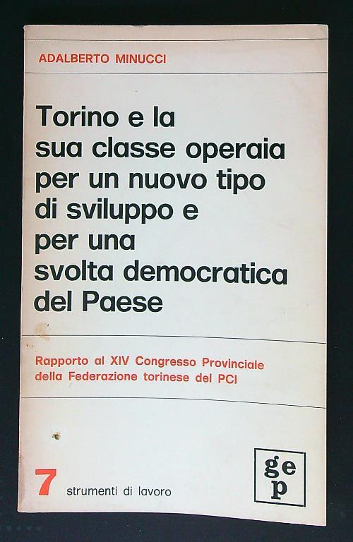 Torino e la sua classe operaia - Adalberto Minucci - copertina