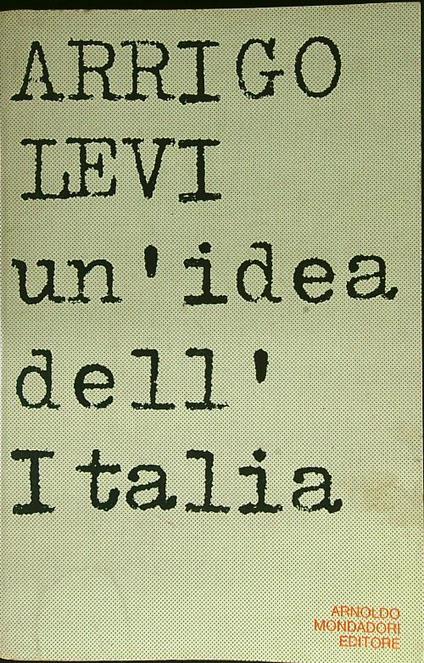 Un' idea dell'Italia (autografato) - Arrigo Levi - copertina
