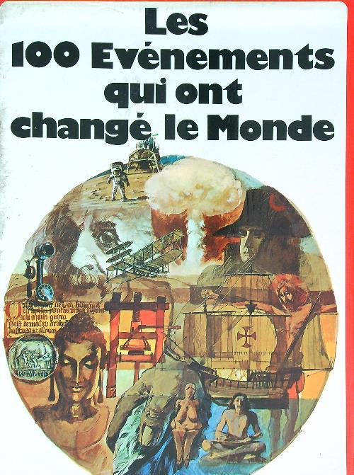 Les 100 evenements qui ont change le monde - copertina