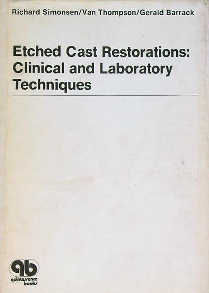 Etched Cast Restorations: Clinical and Laboratory Techniques - copertina