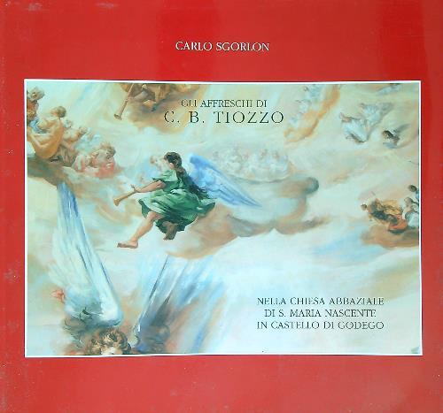 Gli affreschi di C. B. Tiozzo - Carlo Sgorlon - copertina