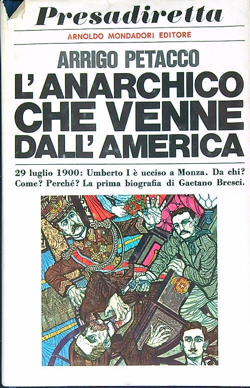 L' anarchico che venne dall'America - Arrigo Petacco - copertina
