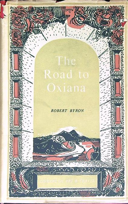 The Road to Oxiana - Robert Byron - copertina
