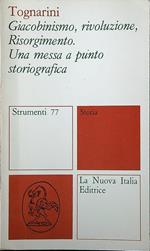 Giacobismo, rivoluzione, Risorgimento. Una messa a punto storiografica