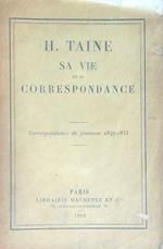 H. Taine : sa vie et sa correspondance. Correspondance de Jeunesse 1847-1853