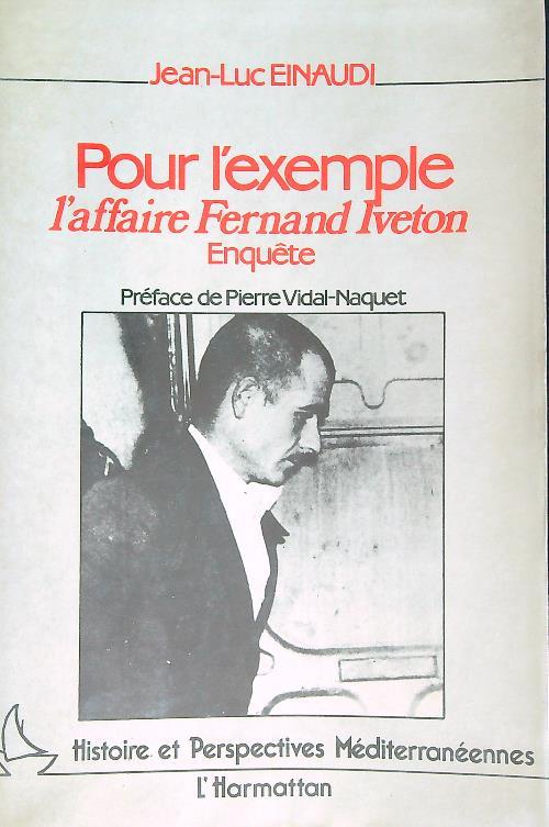 Pour l'exemple. L'affaire Fernand Iveton: enquete
