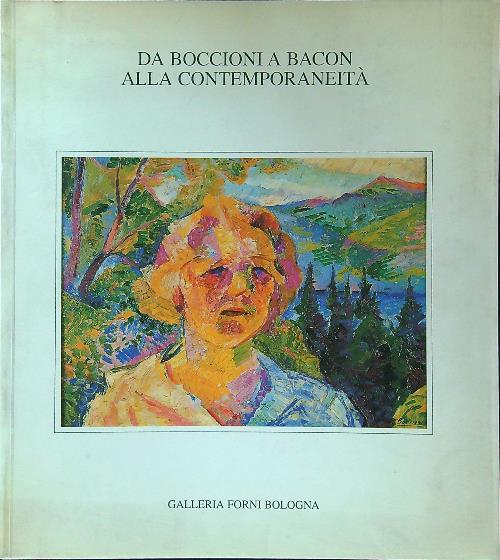Da Boccioni a Bacon alla contemporaneità