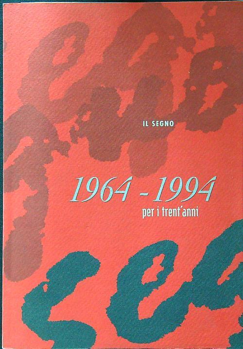 1964-1994 per i trent'anni