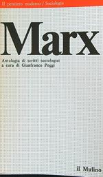 Marx antologia di scritti sociologici