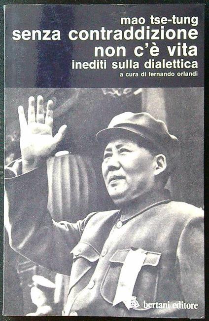 Senza contraddizione non c'è vita - Tse-tung Mao - copertina