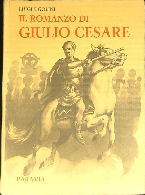 Il romanzo di Giulio Cesare