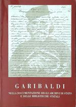 Garibaldi nella documentazione degli archivi di Stato e delle biblioteche statali