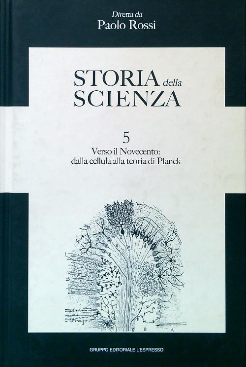 Storia della Scienza 5. Verso il Novecento: dalla cellula alla teoria di Planck