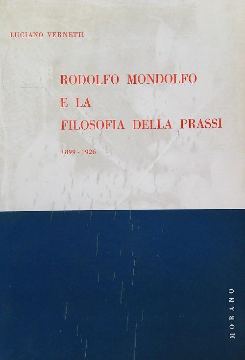 Rodolfo Mondolfo e la filosofia della prassi