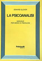 La psicoanalisi. Manuale per medici e psicologi