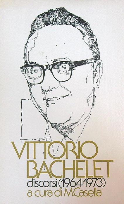 Vittorio bachelet discorsi 1964 - 1973 - Mario Casella - copertina